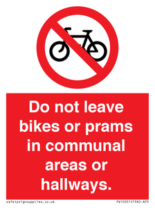 Do not leave bikes or prams in communal areas or hallways. 